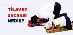 Tilavet Secdesi Nasıl Yapılır
