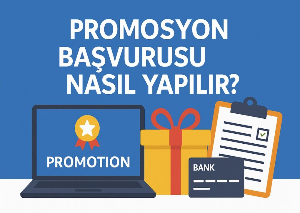 Promosyon Başvurusu Nasıl Yapılır