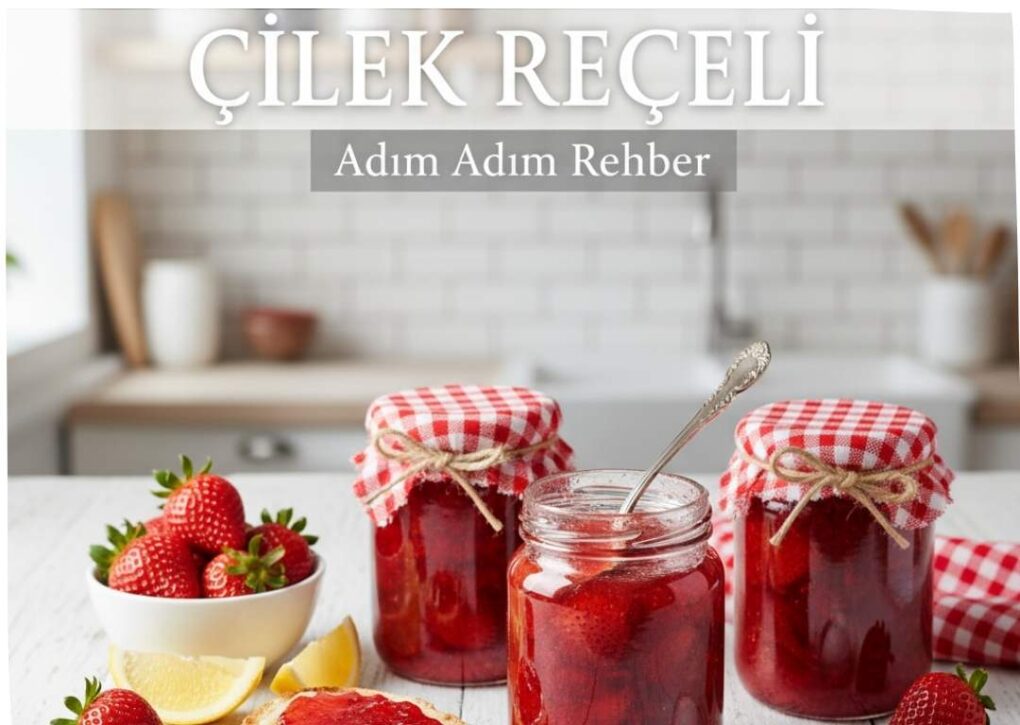 Çilek Reçeli Nasıl Yapılır